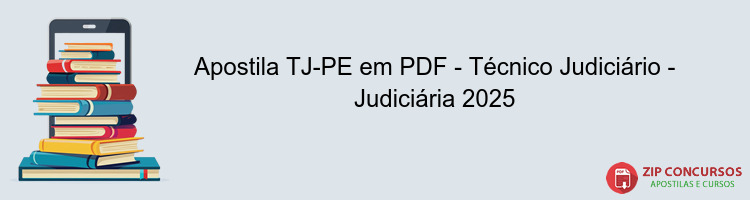 Apostila TJ-PE em PDF - Técnico Judiciário - Judiciária 2025
