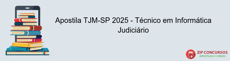Apostila TJM-SP 2025 - Técnico em Informática Judiciário