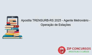 Apostila TRENSURB-RS 2025 - Agente Metroviário - Operação de Estações