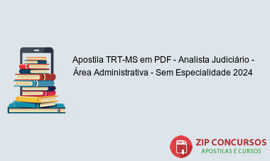 Apostila TRT-MS em PDF - Analista Judiciário - Área Administrativa - Sem Especialidade 2024