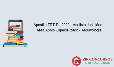 Apostila TRT-RJ 2025 - Analista Judiciário - Área Apoio Especializado - Arquivologia