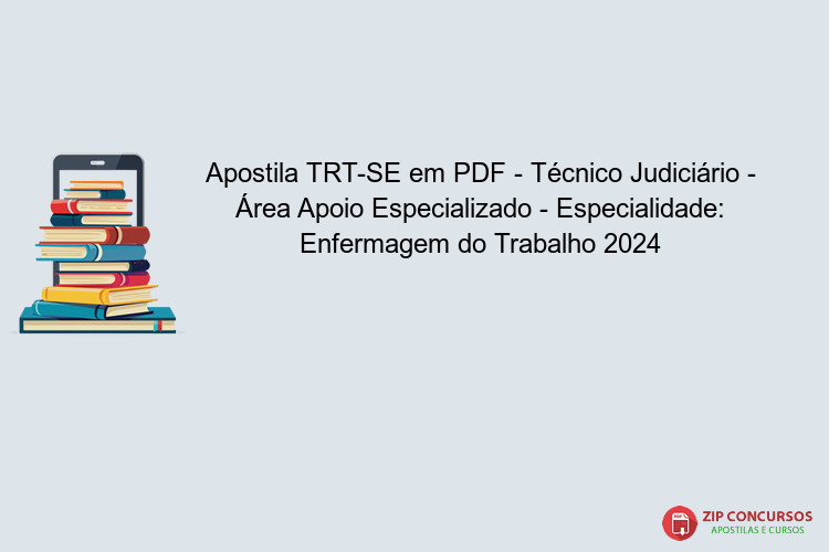 Apostila TRT-SE em PDF - Técnico Judiciário - Área Apoio Especializado - Especialidade: Enfermagem do Trabalho 2024