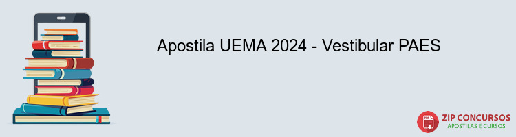 Apostila UEMA 2024 - Vestibular PAES