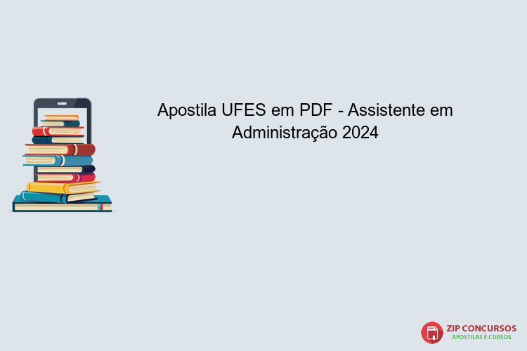 Apostila UFES em PDF - Assistente em Administração 2024