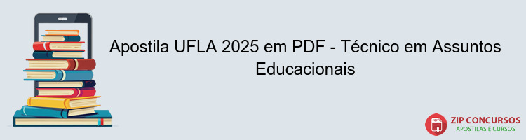 Apostila UFLA 2025 em PDF - Técnico em Assuntos Educacionais