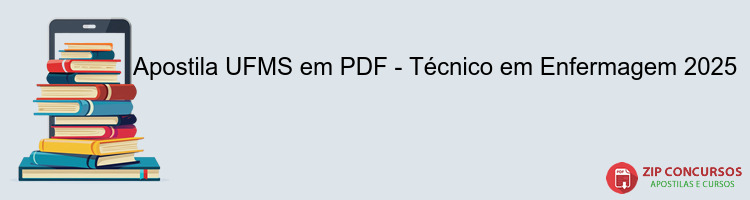 Apostila UFMS em PDF - Técnico em Enfermagem 2025