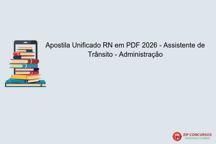 Apostila Unificado RN em PDF 2026 - Assistente de Trânsito - Administração