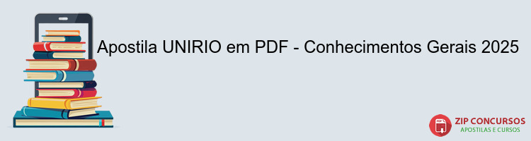 Apostila UNIRIO em PDF - Conhecimentos Gerais 2025