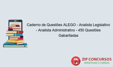 Caderno de Questões ALEGO - Analista Legislativo - Analista Administrativo - 450 Questões Gabaritadas