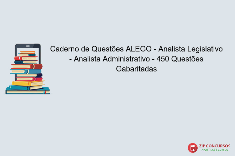 Caderno de Questões ALEGO - Analista Legislativo - Analista Administrativo - 450 Questões Gabaritadas