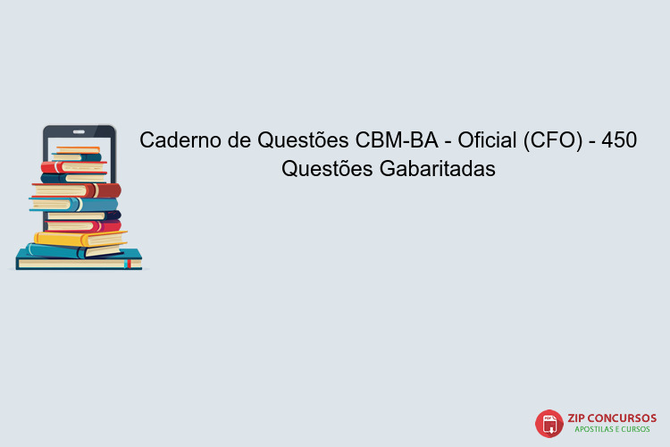 Caderno de Questões CBM-BA - Oficial (CFO) - 450 Questões Gabaritadas