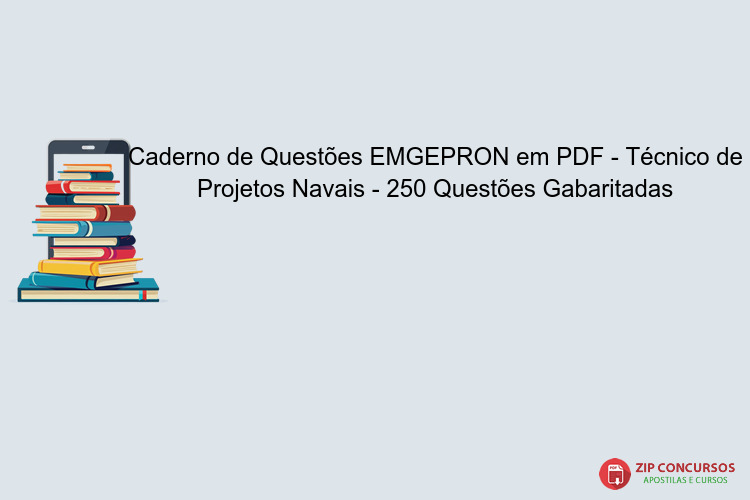 Caderno de Questões EMGEPRON em PDF - Técnico de Projetos Navais - 250 Questões Gabaritadas