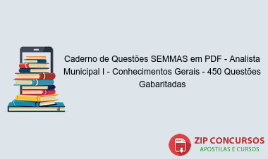 Caderno de Questões SEMMAS em PDF - Analista Municipal I - Conhecimentos Gerais - 450 Questões Gabaritadas