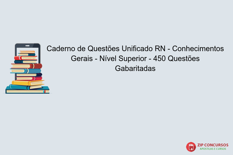 Caderno de Questões Unificado RN - Conhecimentos Gerais - Nível Superior - 450 Questões Gabaritadas