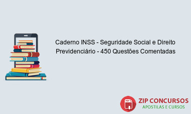 Caderno INSS - Seguridade Social e Direito Previdenciário - 450 Questões Comentadas