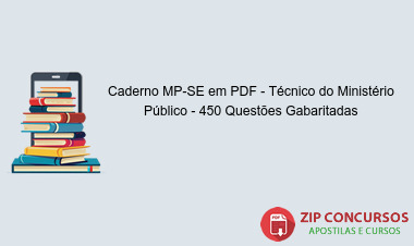 Caderno MP-SE em PDF - Técnico do Ministério Público - 450 Questões Gabaritadas
