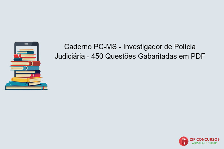 Caderno PC-MS - Investigador de Polícia Judiciária - 450 Questões Gabaritadas em PDF