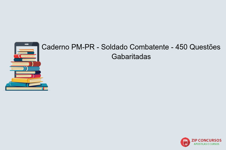 Caderno PM-PR - Soldado Combatente - 450 Questões Gabaritadas