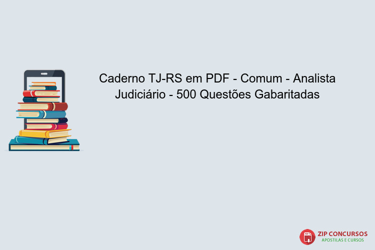 Caderno TJ-RS em PDF - Comum - Analista Judiciário - 500 Questões Gabaritadas