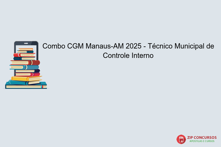 Combo CGM Manaus-AM 2025 - Técnico Municipal de Controle Interno