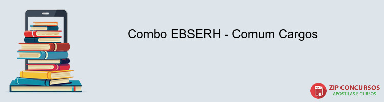 Combo EBSERH - Comum Cargos