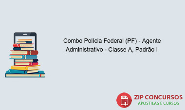 Combo Polícia Federal (PF) - Agente Administrativo - Classe A, Padrão I