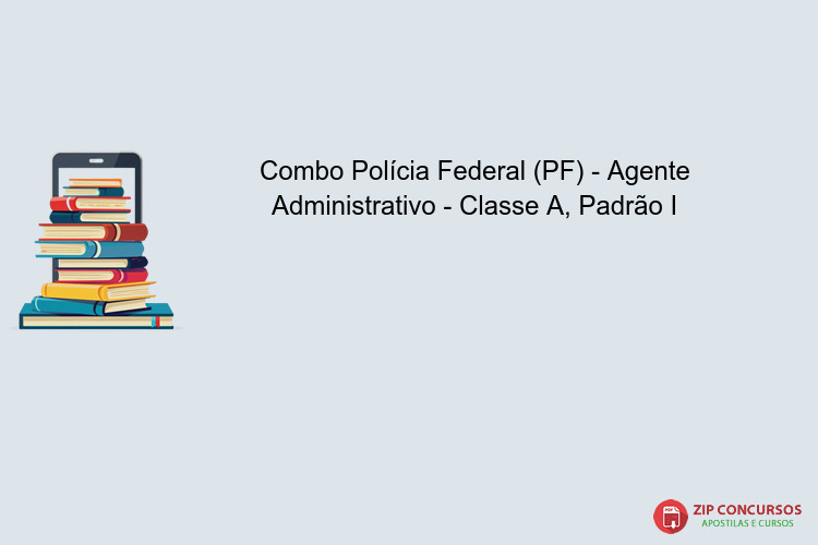 Combo Polícia Federal (PF) - Agente Administrativo - Classe A, Padrão I