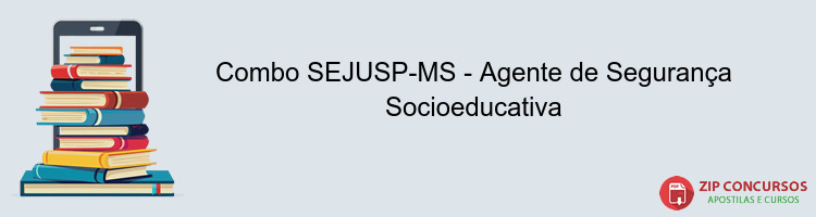 Combo SEJUSP-MS - Agente de Segurança Socioeducativa
