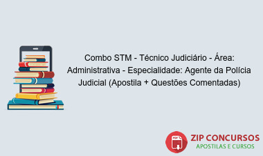 Combo STM - Técnico Judiciário - Área: Administrativa - Especialidade: Agente da Polícia Judicial (Apostila + Questões Comentadas)