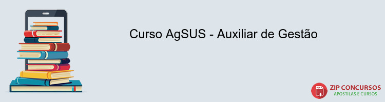Curso AgSUS - Auxiliar de Gestão