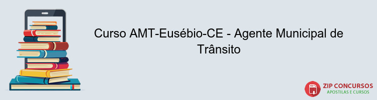 Curso AMT-Eusébio-CE - Agente Municipal de Trânsito