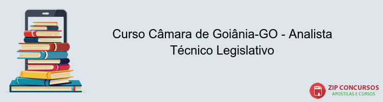 Curso Câmara de Goiânia-GO - Analista Técnico Legislativo