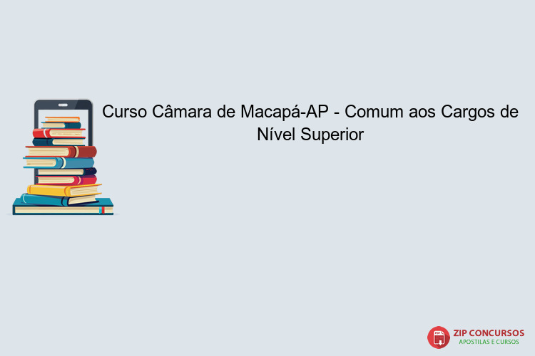 Curso Câmara de Macapá-AP - Comum aos Cargos de Nível Superior