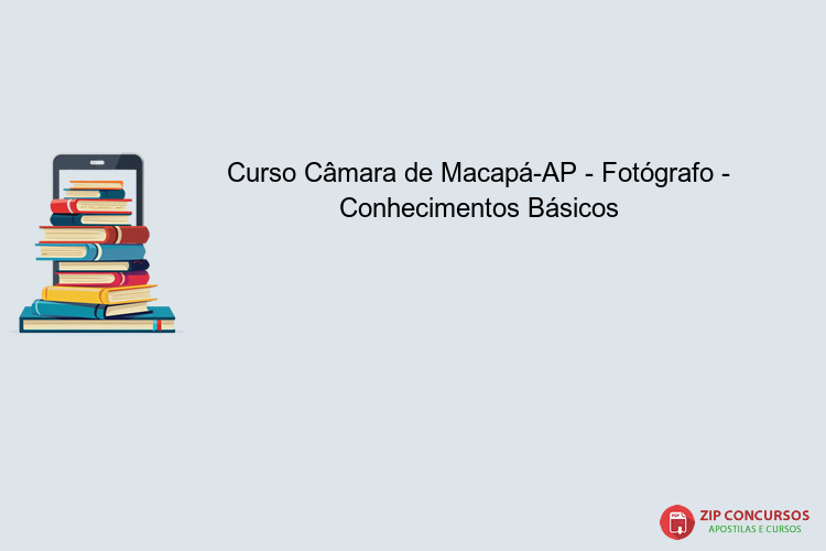 Curso Câmara de Macapá-AP - Fotógrafo - Conhecimentos Básicos