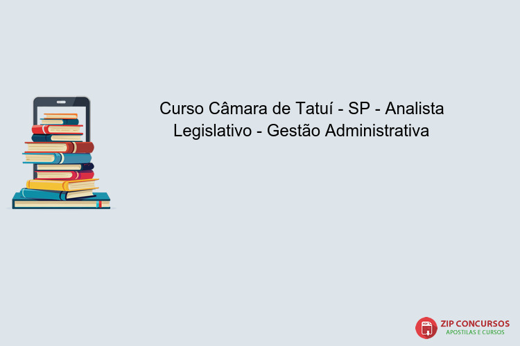 Curso Câmara de Tatuí - SP - Analista Legislativo - Gestão Administrativa