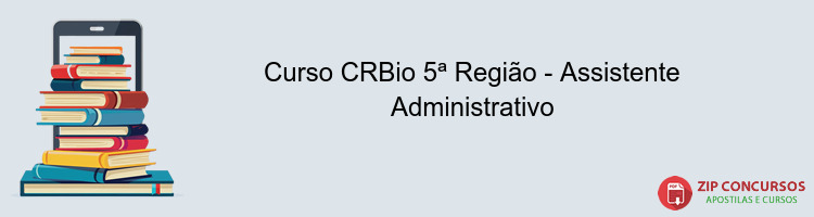 Curso CRBio 5ª Região - Assistente Administrativo