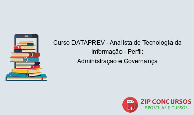 Curso DATAPREV - Analista de Tecnologia da Informação - Perfil: Administração e Governança