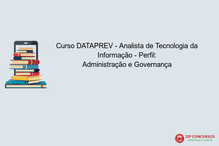 Curso DATAPREV - Analista de Tecnologia da Informação - Perfil: Administração e Governança
