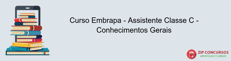 Curso Embrapa - Assistente Classe C - Conhecimentos Gerais