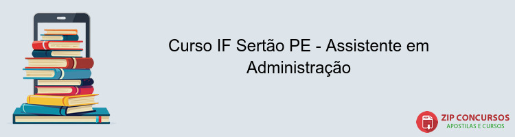 Curso IF Sertão PE - Assistente em Administração