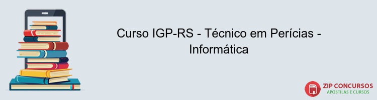 Curso IGP-RS - Técnico em Perícias - Informática