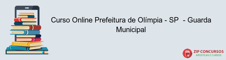 Curso Online Prefeitura de Olímpia - SP  - Guarda Municipal