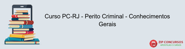 Curso PC-RJ - Perito Criminal - Conhecimentos Gerais