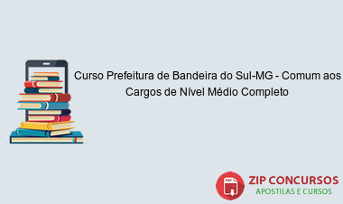 Curso Prefeitura de Bandeira do Sul-MG - Comum aos Cargos de Nível Médio Completo