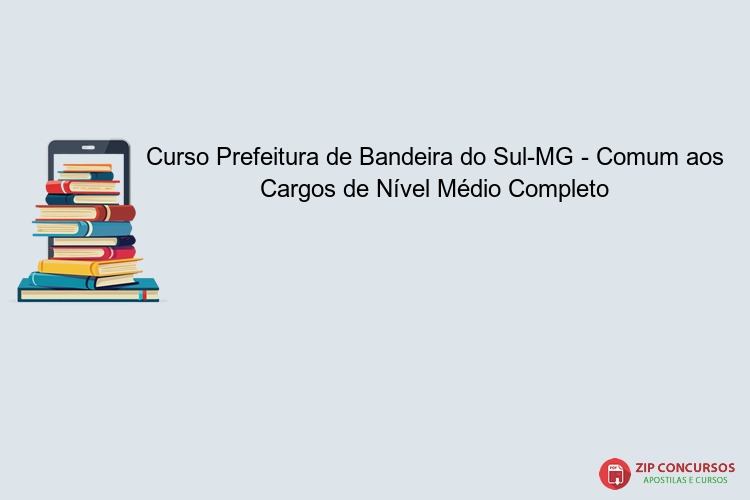 Curso Prefeitura de Bandeira do Sul-MG - Comum aos Cargos de Nível Médio Completo