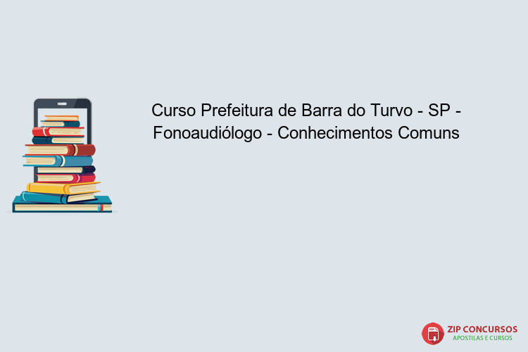 Curso Prefeitura de Barra do Turvo - SP - Fonoaudiólogo - Conhecimentos Comuns