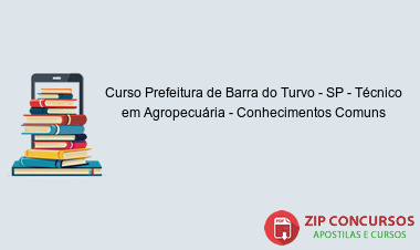 Curso Prefeitura de Barra do Turvo - SP - Técnico em Agropecuária - Conhecimentos Comuns