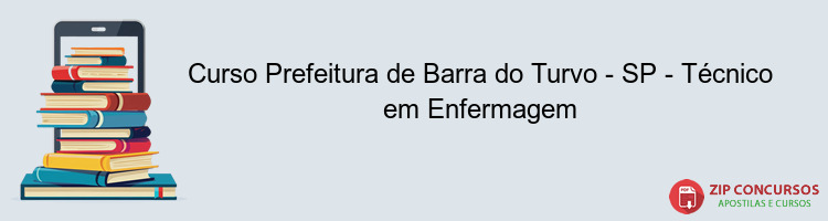 Curso Prefeitura de Barra do Turvo - SP - Técnico em Enfermagem