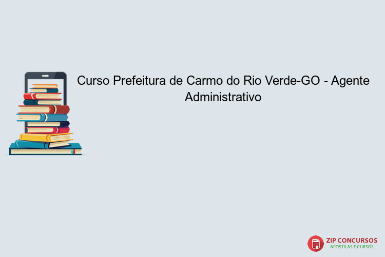 Curso Prefeitura de Carmo do Rio Verde-GO - Agente Administrativo