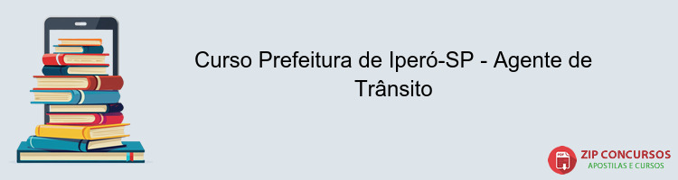Curso Prefeitura de Iperó-SP - Agente de Trânsito